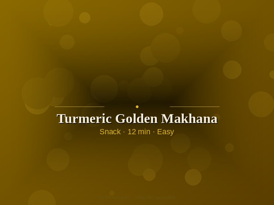 Turmeric Makhana